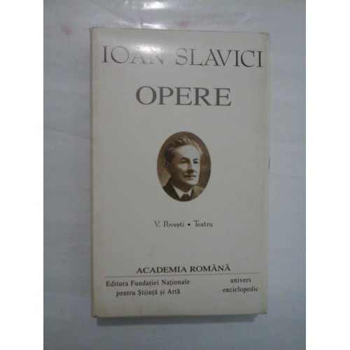 OPERE - IOAN SLAVICI - volumul 5 OPERE - IOAN SLAVICI - volumul 5